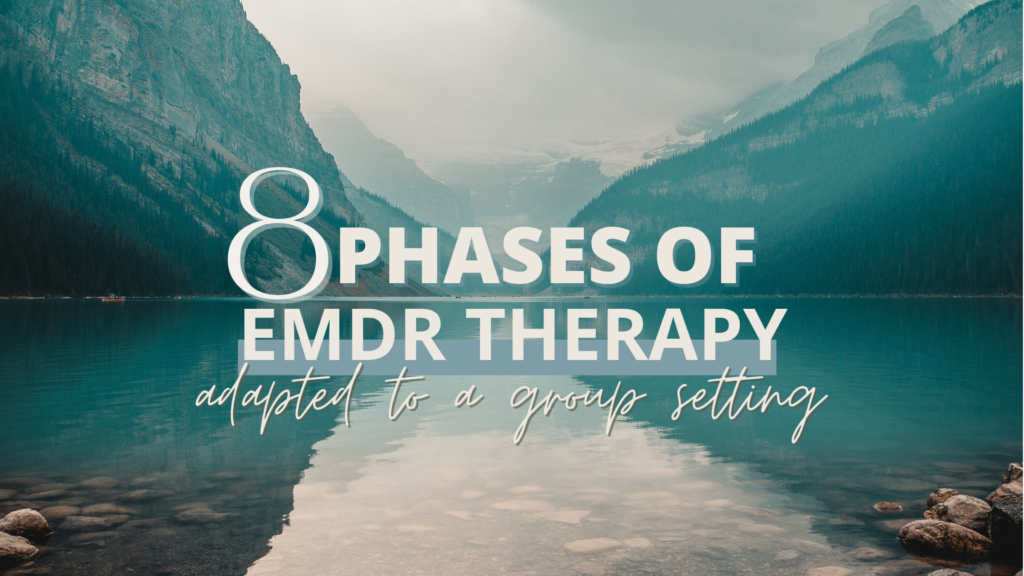 8 Phases Of Emdr Therapy Adapted To A Group Setting 6 18 24 10 1pm